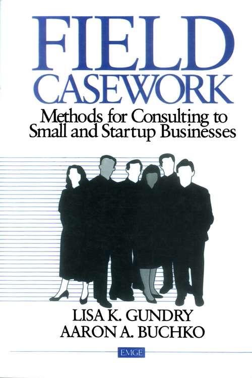Book cover of Field Casework: Methods for Consulting to Small and Startup Businesses