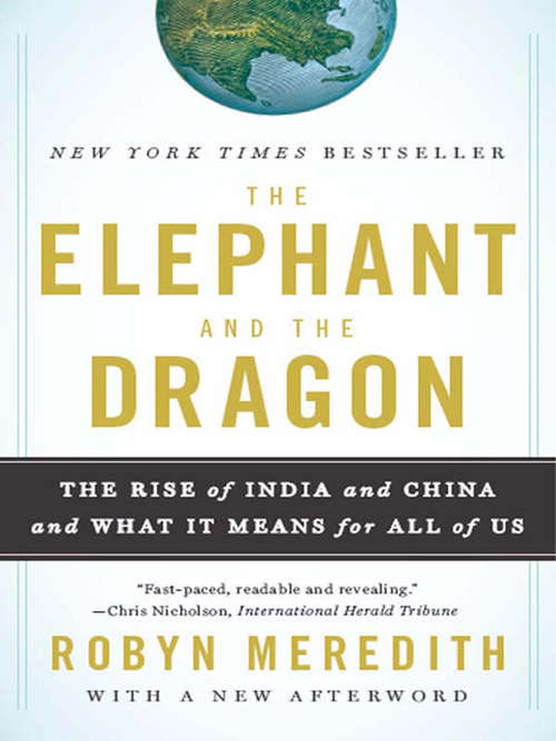 Book cover of The Elephant and the Dragon: The Rise of India and China and What It Means for All of Us