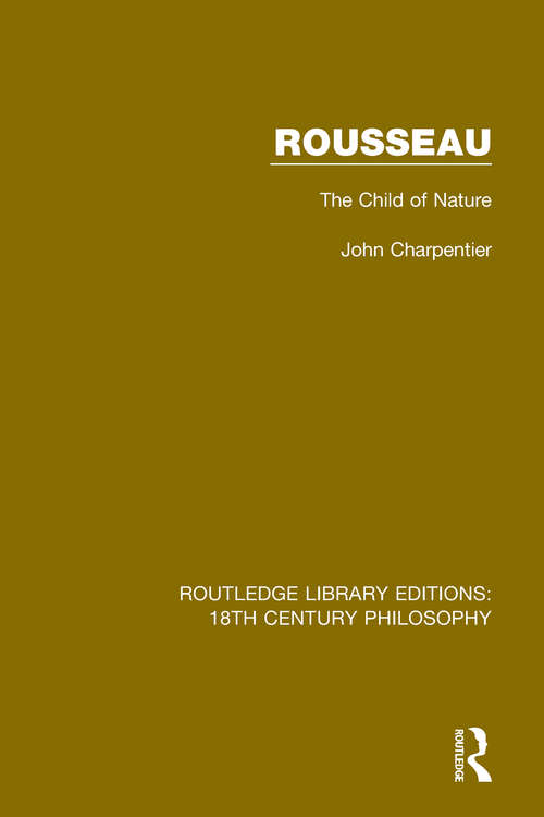 Book cover of Rousseau: The Child of Nature (Routledge Library Editions: 18th Century Philosophy #16)