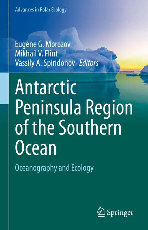 Antarctic Peninsula Region of the Southern Ocean: Oceanography and Ecology (Advances in Polar Ecology #6)