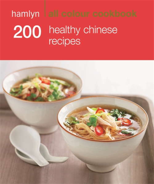 Book cover of Hamlyn All Colour Cookery: 200 Healthy Chinese Recipes: Hamlyn All Colour Cookbook (Hamlyn All Colour Cookery)