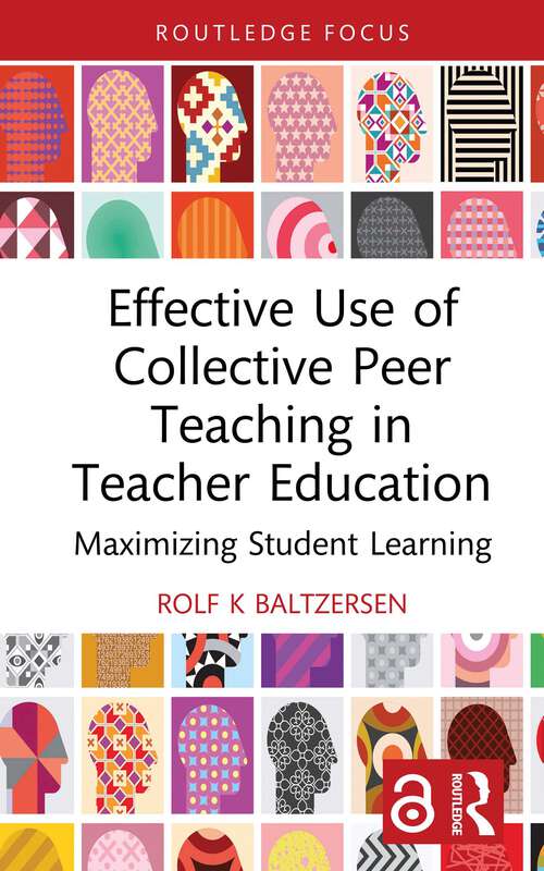 Book cover of Effective Use of Collective Peer Teaching in Teacher Education: Maximizing Student Learning (Routledge Research in Teacher Education)