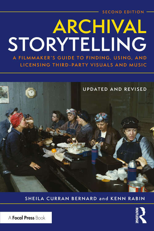 Archival Storytelling: A Filmmaker’s Guide to Finding, Using, and Licensing Third-Party Visuals and Music