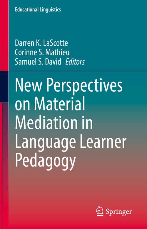 New Perspectives on Material Mediation in Language Learner Pedagogy (Educational Linguistics #56)