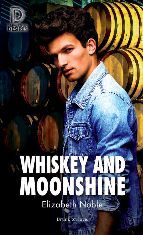 Whiskey and Moonshine: 74 (Dreamspun Desires #74)