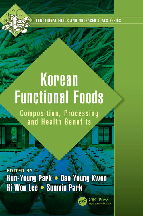 Korean Functional Foods: Composition, Processing and Health Benefits (Functional Foods and Nutraceuticals)