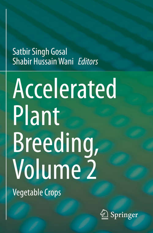 Accelerated Plant Breeding, Volume 2: Vegetable Crops