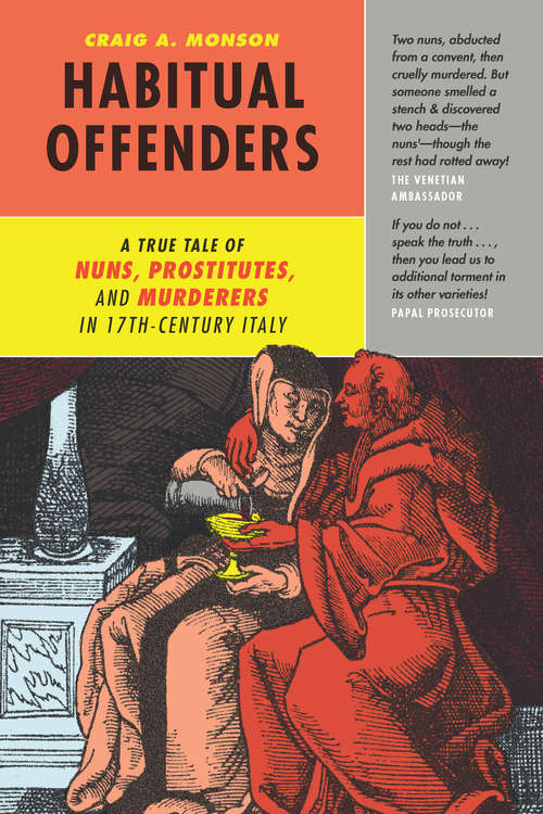 Book cover of Habitual Offenders: A True Tale of Nuns, Prostitutes, and Murderers in Seventeenth-Century Italy