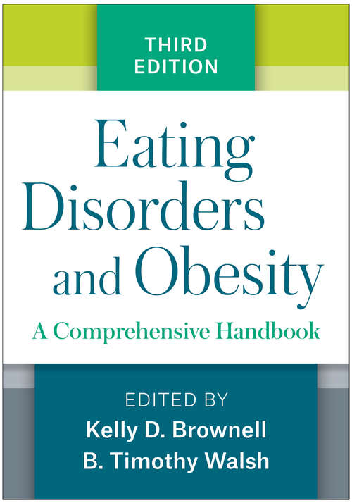 Eating Disorders and Obesity, Third Edition: A Comprehensive Handbook