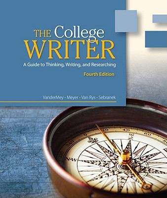 College Writer: A Guide to Thinking, Writing, and Researching