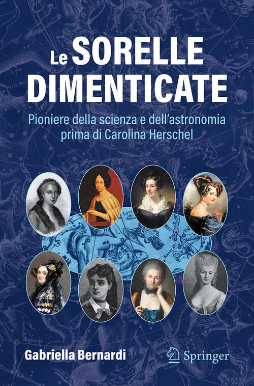 Book cover of Le sorelle dimenticate: Pioniere della scienza e dell'astronomia prima di Carolina Herschel