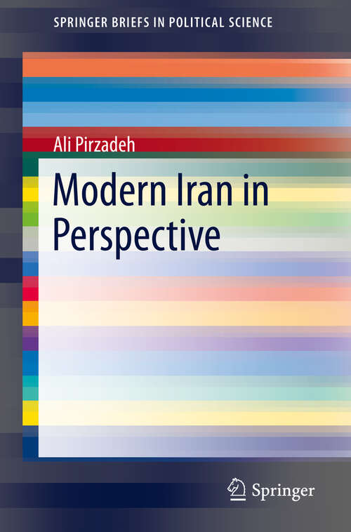 Book cover of Modern Iran in Perspective (1st ed. 2019) (SpringerBriefs in Political Science)