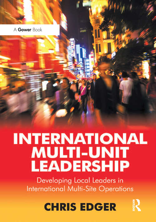 International Multi-Unit Leadership: Developing Local Leaders in International Multi-Site Operations