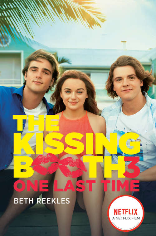 Book cover of The Kissing Booth #3: One Last Time