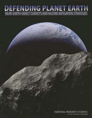 Book cover of Defending Planet Earth: Near-Earth-Object Surveys and Hazard Mitigation Strategies