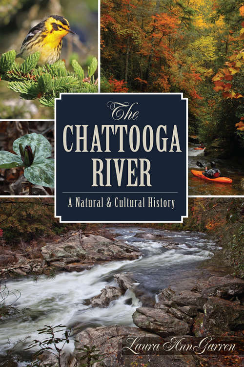 Chattooga River, The: A Natural and Cultural History (Natural History)