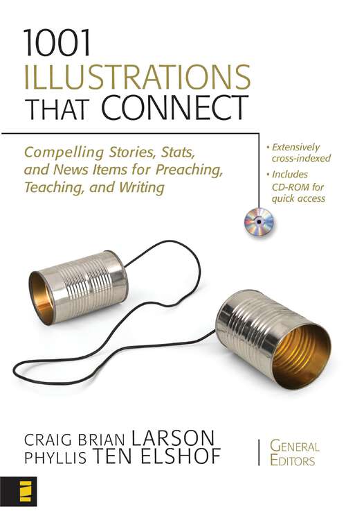 Book cover of 1001 Illustrations That Connect: Compelling Stories, Stats, and News Items for Preaching, Teaching, and Writing