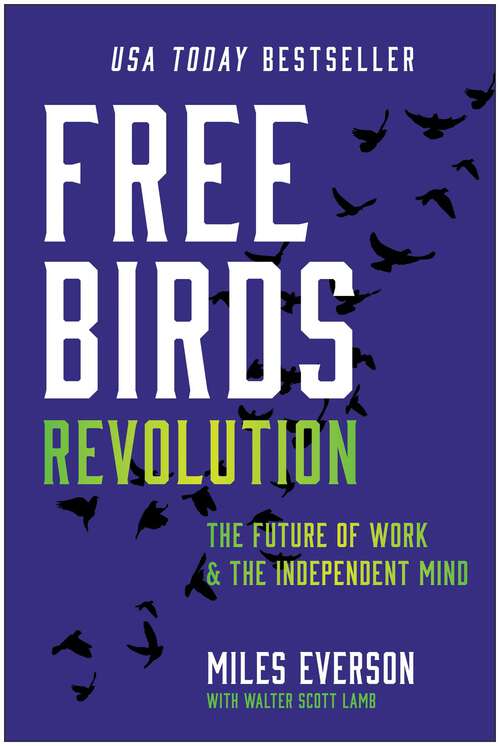 Book cover of Free Birds Revolution: The Future of Work and the Independent Mind