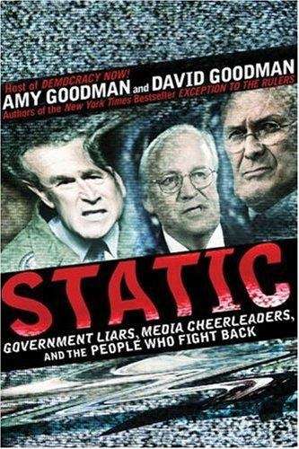 Static: Government Liars, Media Cheerleaders and the People Who Fight Back