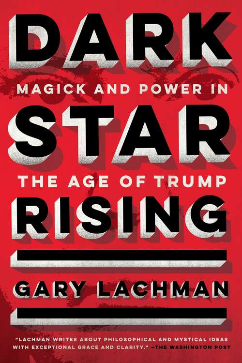 Book cover of Dark Star Rising: Magick and Power in the Age of Trump