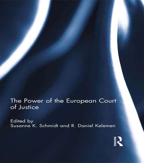Book cover of The Power of the European Court of Justice (Journal Of European Public Policy Ser.)