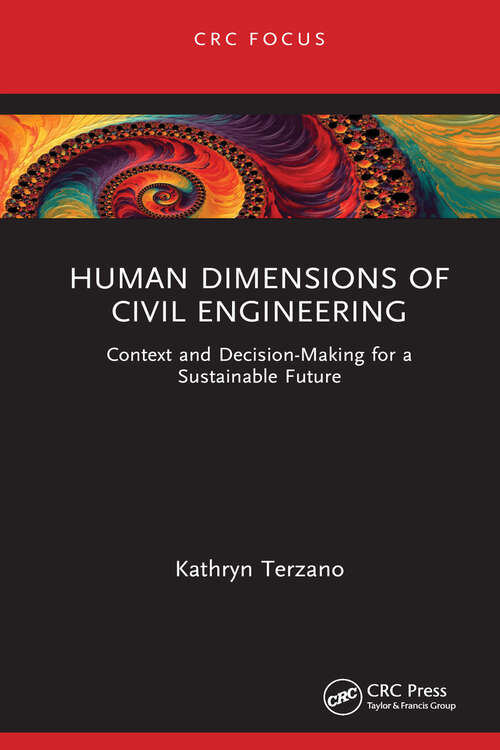 Book cover of Human Dimensions of Civil Engineering: Context and Decision-Making for a Sustainable Future