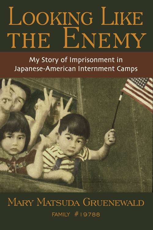 Book cover of Looking Like the Enemy: My Story of Imprisonment in Japanese American Internment Camps