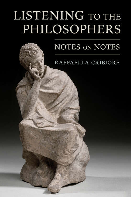 Book cover of Listening to the Philosophers: Notes on Notes