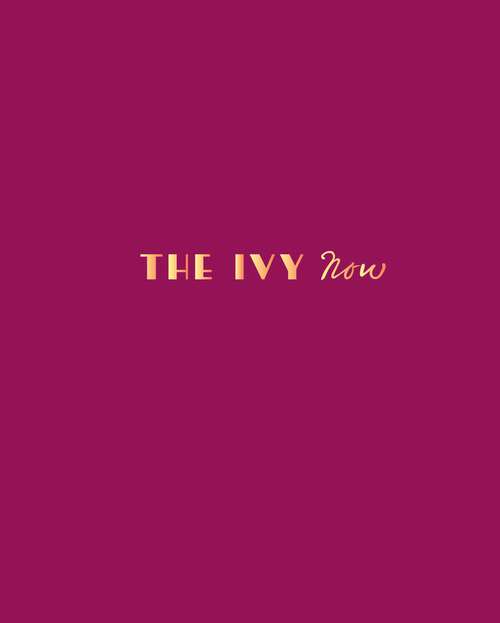Book cover of The Ivy Now: New Edition