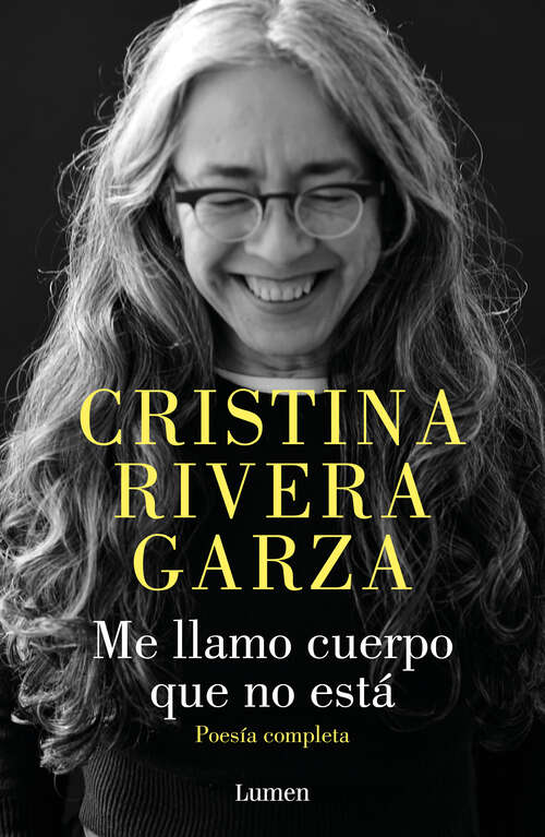Book cover of Me llamo cuerpo que no está: Poesía completa