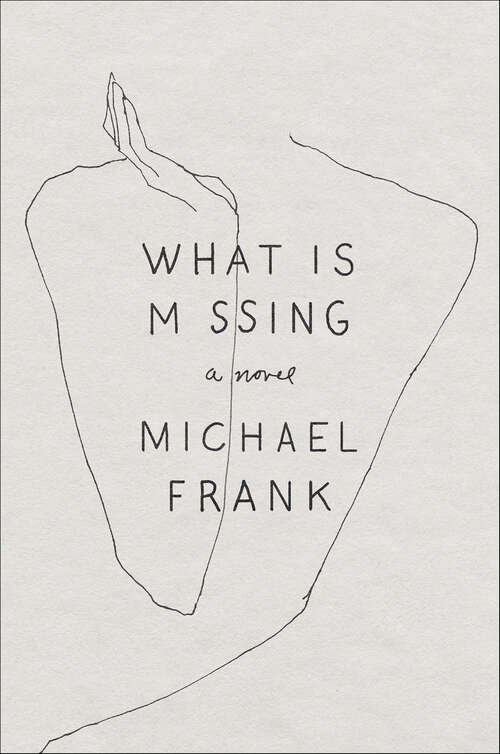 Book cover of What Is Missing: A Novel