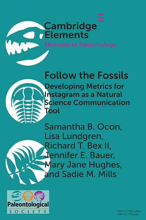 Follow the Fossils Follow the Fossils: Developing Metrics for Instagram as a Natural Science Communication Tool (Elements of Paleontology)