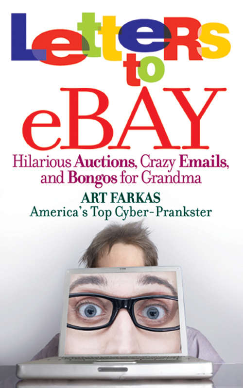 Book cover of Letters to Ebay: Hilarious Auctions, Crazy Emails, and Bongos for Grandma