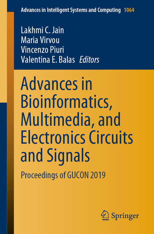 Advances in Bioinformatics, Multimedia, and Electronics Circuits and Signals: Proceedings of GUCON 2019 (Advances in Intelligent Systems and Computing #1064)