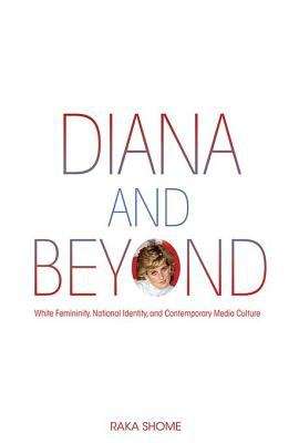 Book cover of Diana and Beyond: White Femininity, National Identity, and Contemporary Media Culture