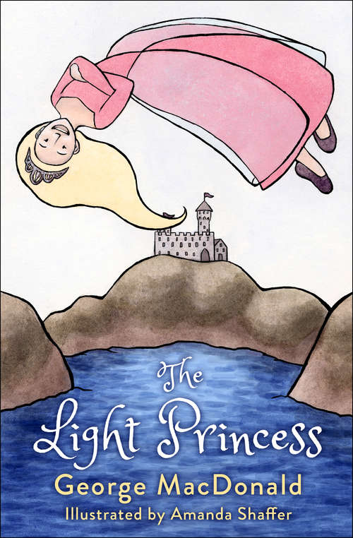 Book cover of The Light Princess: Large Print (Digital Original) (George Macdonald Original Works: Series 3)