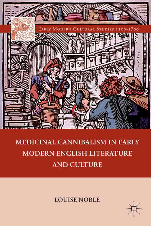 Book cover of Medicinal Cannibalism in Early Modern English Literature and Culture
