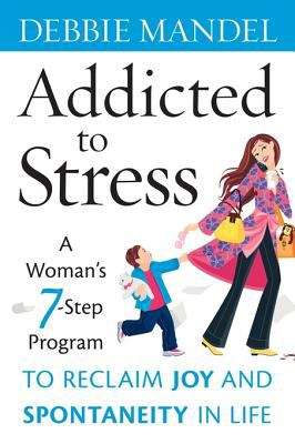Book cover of Addicted to Stress