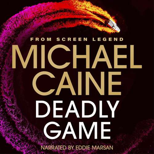 Book cover of Deadly Game: The stunning thriller from the screen legend Michael Caine