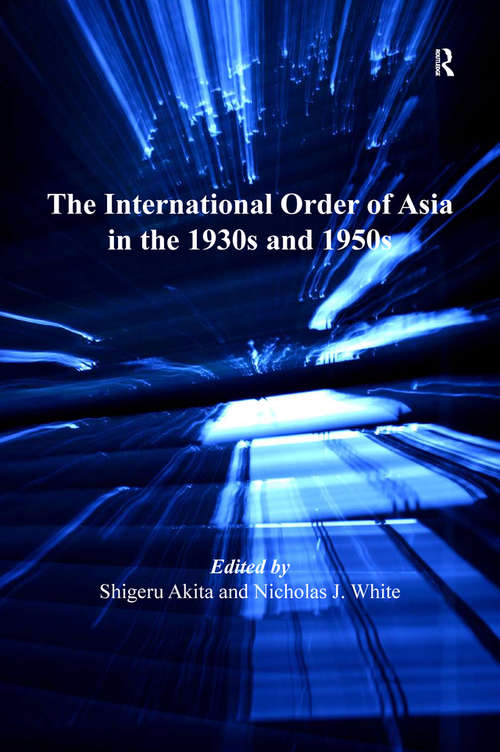 The International Order of Asia in the 1930s and 1950s (Modern Economic And Social History Ser.)