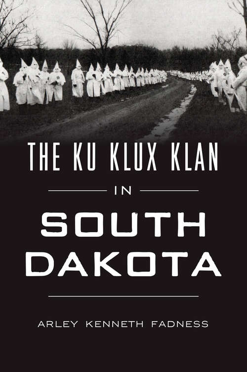 Book cover of The Ku Klux Klan in South Dakota