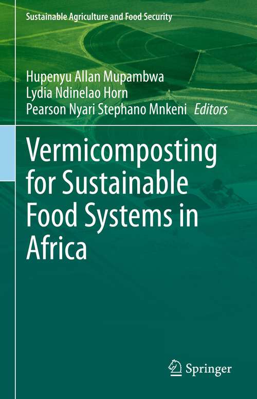Vermicomposting for Sustainable Food Systems in Africa (Sustainability Sciences in Asia and Africa)