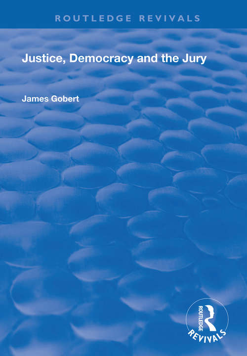 Book cover of Justice, Democracy and the Jury (Routledge Revivals)