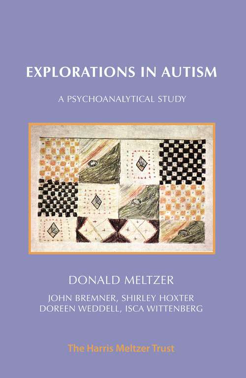 Book cover of Explorations in Autism: A Psychoanalytical Study (1)