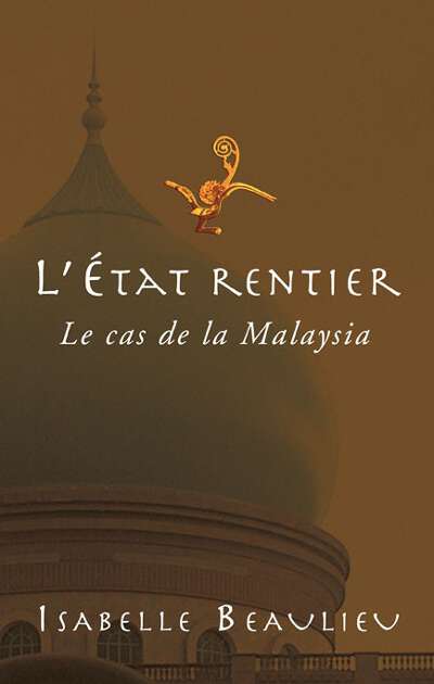 Book cover of L'État rentier: Le cas de la Malaysia (Études en développement international et mondialisation)