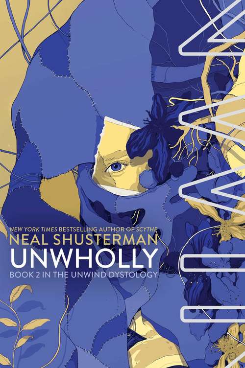 Unwholly: More Chilling Than The Hunger Games (Unwind Dystology #2)