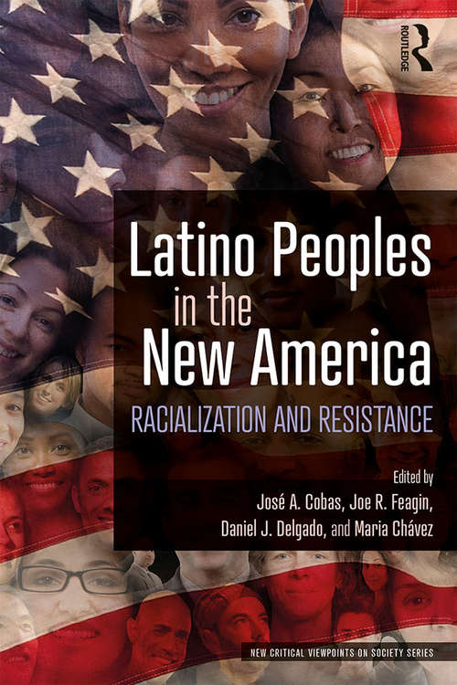 Latino Peoples in the New America: Racialization and Resistance