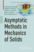 Asymptotic methods in mechanics of solids (International Series of Numerical Mathematics #167)
