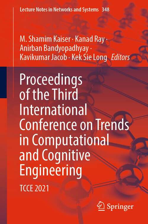Proceedings of the Third International Conference on Trends in Computational and Cognitive Engineering: TCCE 2021 (Lecture Notes in Networks and Systems #348)
