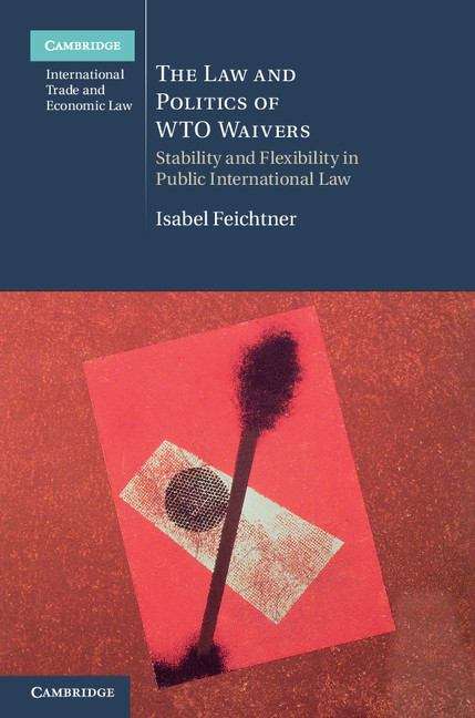 Book cover of The Law and Politics of WTO Waivers